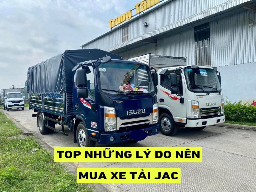 top nhung ly do nen mua xe tai jac